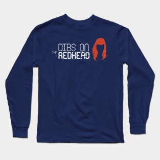 DIBS ON THE REDHEAD Long Sleeve T-Shirt